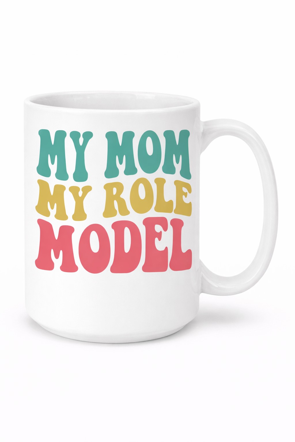 My Mom My Role Model White Ceramic Mug with Color Inside (11oz, 15oz)