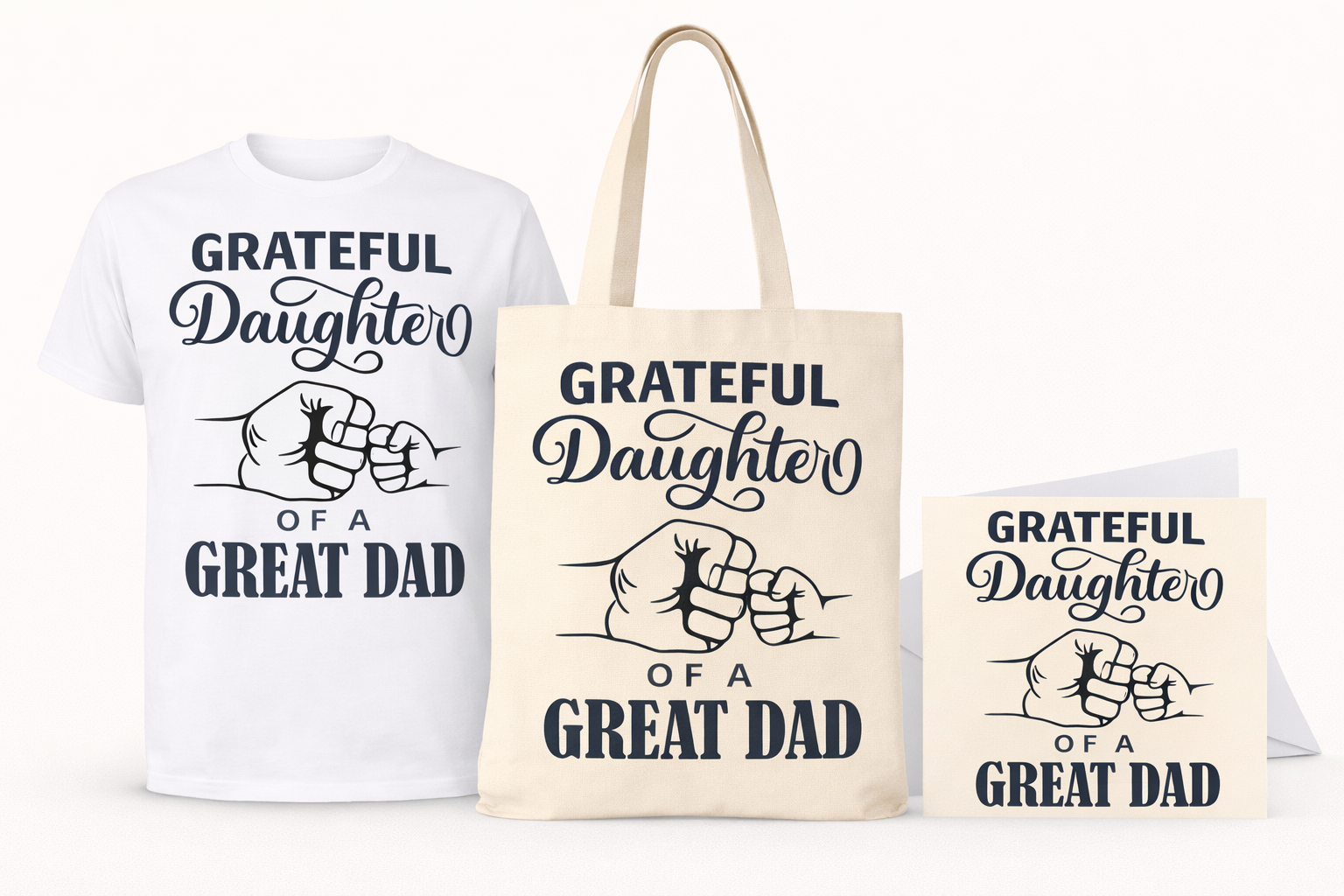 Grateful Daughter of a Great Dad (GDD)  Gratitude Gift Bundle (1 Tee + 1 Tote Bag + 1 Greeting Card)