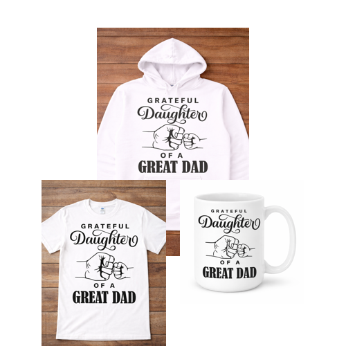 Grateful Daughter of a Great Dad (GDD)  Classic Gratitude Apparel Bundle (1 tee+1 hoodie +1 mug)